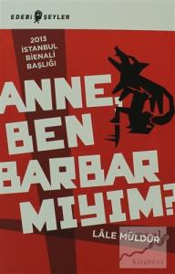 Anne Ben Barbar Mıyım?