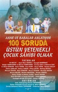 Anne ve Babalar Anlatıyor 100 Soruda Üstün Yetenekli Çocuk Sahibi Olmak
