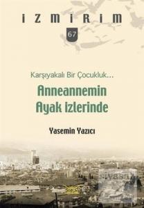 Anneannemin Ayak İzlerinde - Karşıyakalı Bir Çocukluk