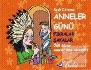 Anneler Günü Fıkralar & Şakalar Özlü Sözler & Anneler Günü Mesajları
