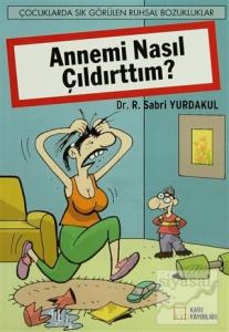Annemi Nasıl Çıldırttım?