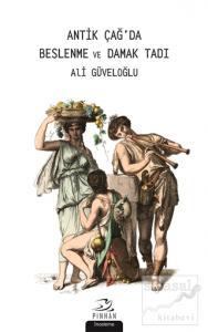 Antik Çağ'da Beslenme ve Damak Tadı