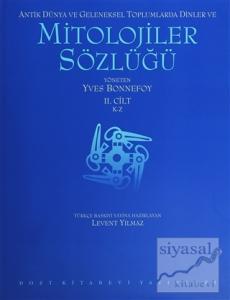 Antik Dünya ve Geleneksel Toplumlarda Dinler ve Mitolojiler Sözlüğü (2 Cilt Takım) (Ciltli)