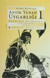 Antik Yunan Uygarlığı 1 İlyada'dan Parthenon'a