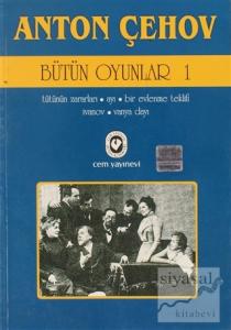 Anton Çehov - Bütün Oyunlar 1