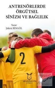 Antrenörlerde Örgütsel Sinizm ve Bağlılık