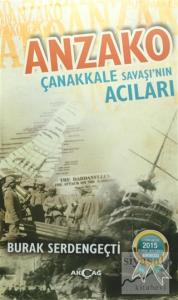 Anzako - Çanakkale Savaşı'nın Acıları