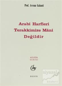 Arabi Harfleri Terakkimize Mani Değildir