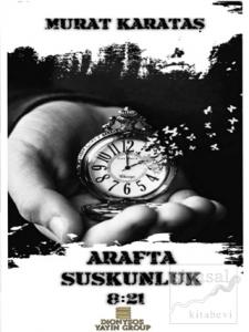 Arafta Suskunluk 8:21