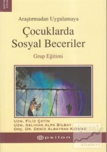 Araştırmadan Uygulamaya Çocuklarda Sosyal Beceriler