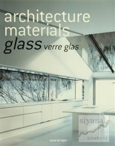 Architecture Materials: Glass Verre Glas