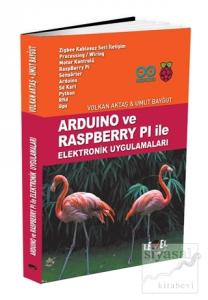Arduino ve Raspberry Pi ile Elektronik Uygulamaları Arduino ve Raspberry Pi ile Elektronik Uygulamaları