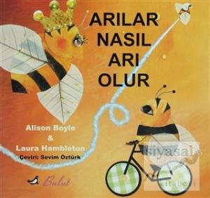 Arılar Nasıl Arı Olur