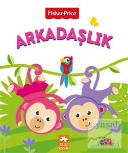 Arkadaşlık - Fisher Price (Ciltli)