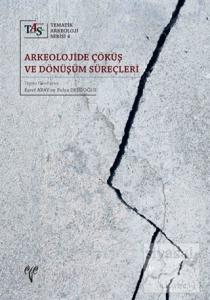 Arkeolojide Çöküş ve Dönüşüm Süreçleri