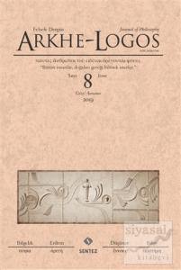 Arkhe - Logos Felsefe Dergisi Sayı: 8 Güz 2019