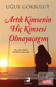 Artık Kimsenin Hiç Kimsesi Olmayacağım
