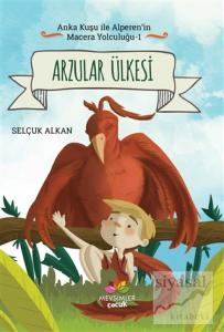 Arzular Ülkesi - Anka Kuşu ile Alperen'in Macera Yolculuğu 1