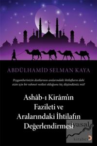 Ashab-ı Kiram'ın Fazileti ve Aralarındaki İhtilafın Değerlendirmesi