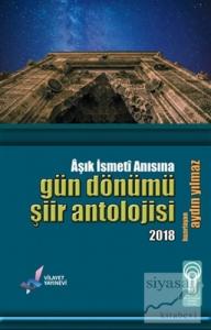 Aşık İsmeti Anısına Gün Dönümü Şiir Antolojisi 2018