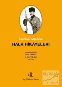 Âşık Şeref Taşlıova'dan Derlenen Halk Hikayeleri