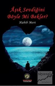 Aşık Sevdiğini Böyle Mi Bekler?