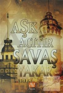 Aşk Acıtır Savaş Yakar