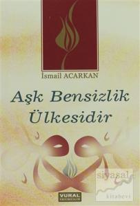 Aşk Bensizlik Ülkesidir