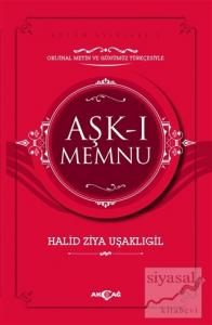 Aşk-ı Memnu (Orijinal Metin ve Günümüz Türkçesiyle)