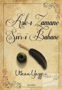 Aşk-ı Zamane Şiir-i Bahane