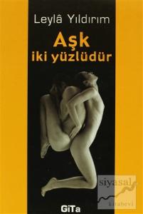 Aşk İki Yüzlüdür