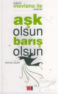 Aşk Olsun Barış Olsun Bugünü Mevlana ile Anlamak