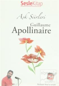 Aşk Şiirleri - Guillaume Apollinaire
