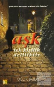 Aşk Tek Kişilik Deliliktir