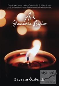 Aşk Yanmakla Başlar