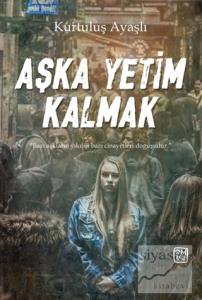Aşka Yetim Kalmak