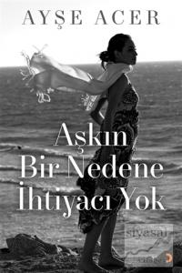 Aşkın Bir Nedene İhtiyacı Yok