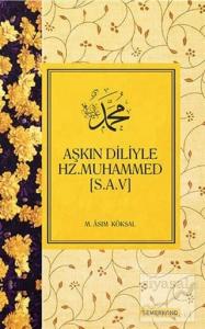 Aşkın Diliyle Hz. Muhammed (S.A.V) (Ciltli)