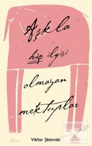 Aşkla Hiç İlgisi Olmayan Mektuplar