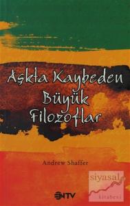 Aşkta Kaybeden Büyük Filozoflar Aşkta Kaybeden Büyük Filozoflar