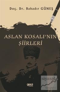 Aslan Kosalı'nın Şiirleri
