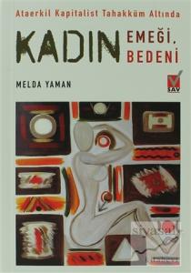 Ataerkil Kapitalist Tahakküm Altında Kadın Emeği, Kadın Bedeni