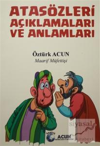 Atasözleri Açıklamaları ve Anlamları