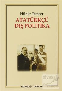 Atatürkçü Dış Politika Atatürkçü Dış Politika