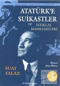 Atatürk'e Suikastler ve İstiklal Mahkemeleri