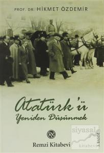 Atatürk'ü Yeniden Düşünmek