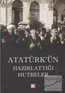 Atatürk'ün Hazırlattığı Hutbeler