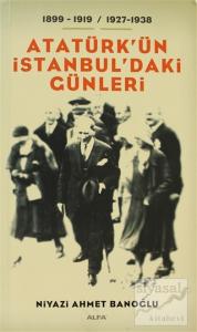Atatürk'ün İstanbul'daki Günleri