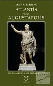 Atlantis Değil Augustapolis (Ciltli)
