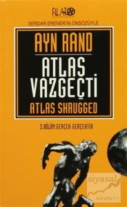 Atlas Vazgeçti 3. Bölüm: Gerçek Gerçektir